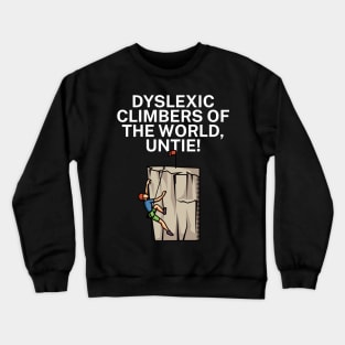 Dyslexic climbers of the world Untie Crewneck Sweatshirt